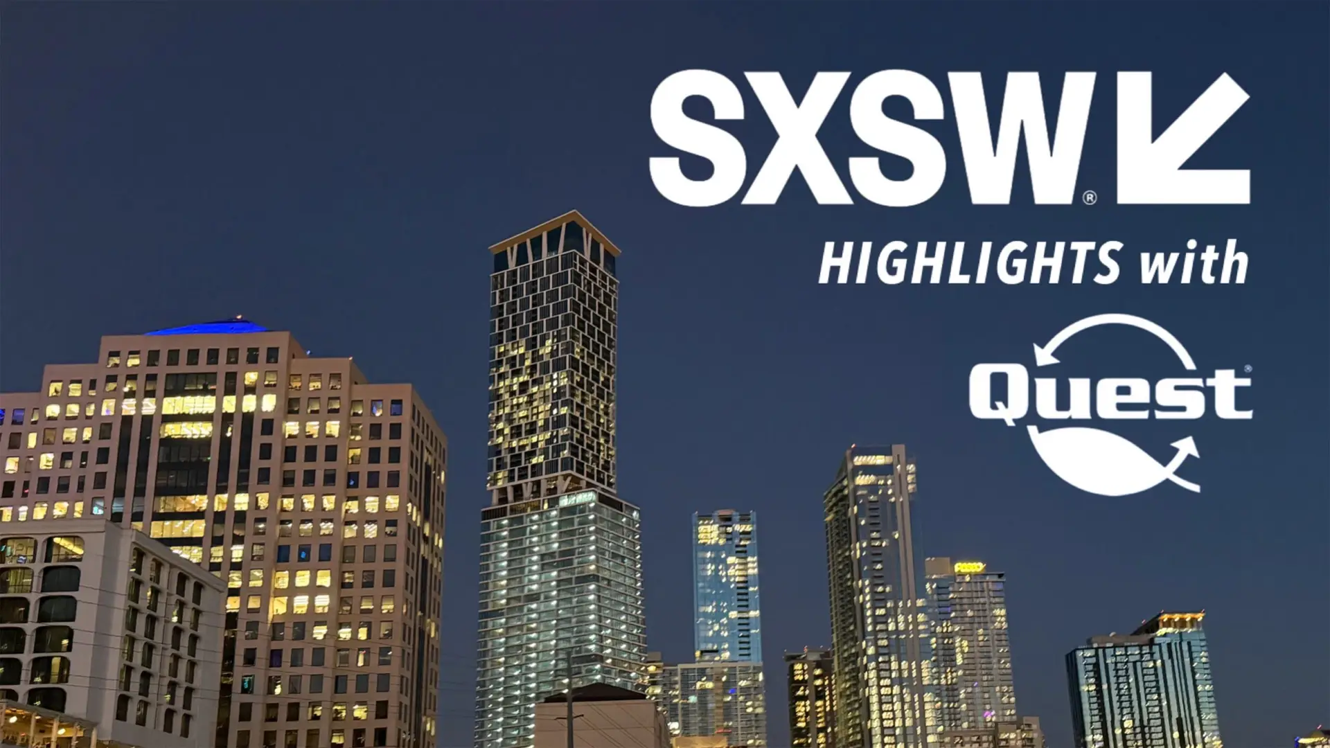 SXSW Highlights with Quest